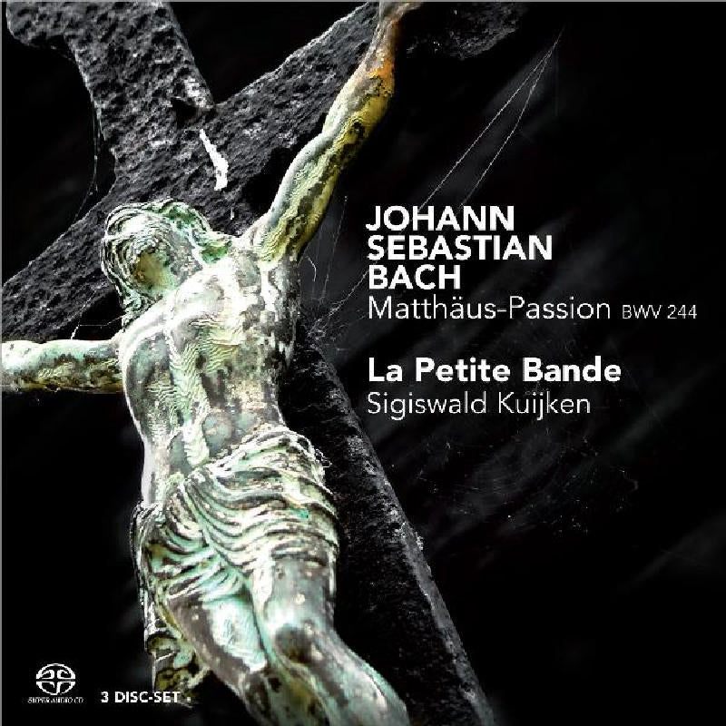 La Petite Band & Sigiswald Kuijken - J.S. Bach: Matthaus-Passion - CC72357