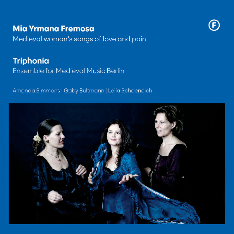 Triphonia - Mia Yrmana Fremosa - Medieval woman's songs of love and pain - FL72423