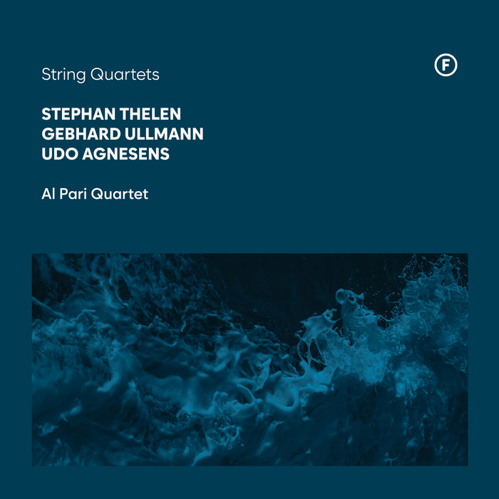 Al Pari Quartet - Stephan Thelen; Gebhard Ullmann; Udo Agnesens: String Quartets - FL72432