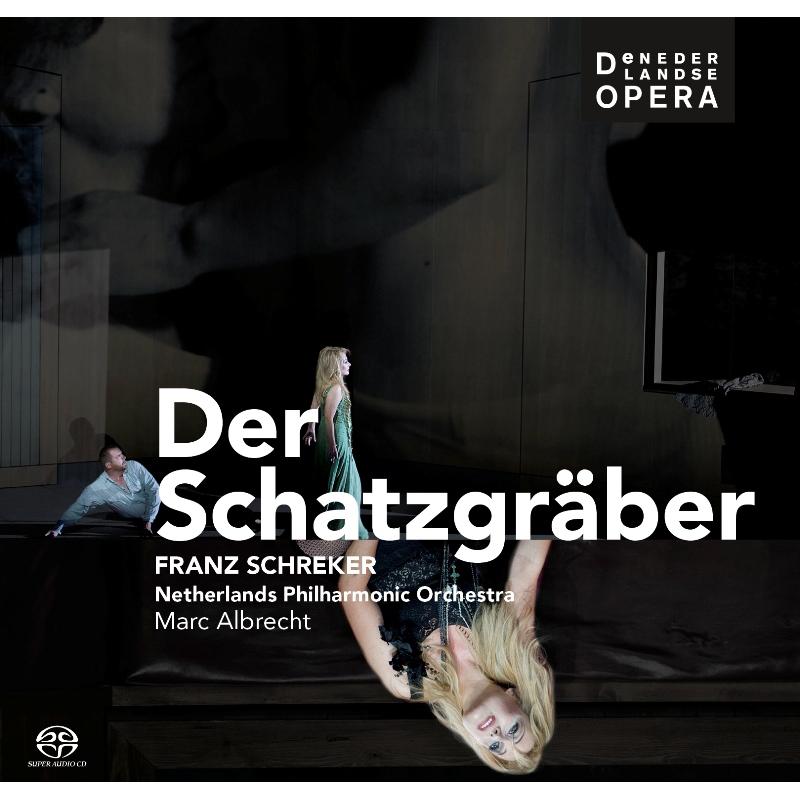 Netherlands Philharmonic Orchestra & Marc Albrecht - Franz Schreker: Der Schatzgraber - CC72591