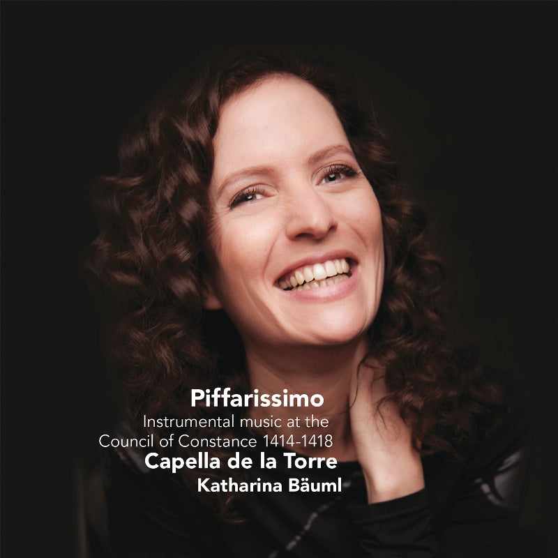 Capella de la Torre & Katharina Bauml - Piffarissimo - Instrumental Music at the Council of Constance 1414-1418 - CC72631