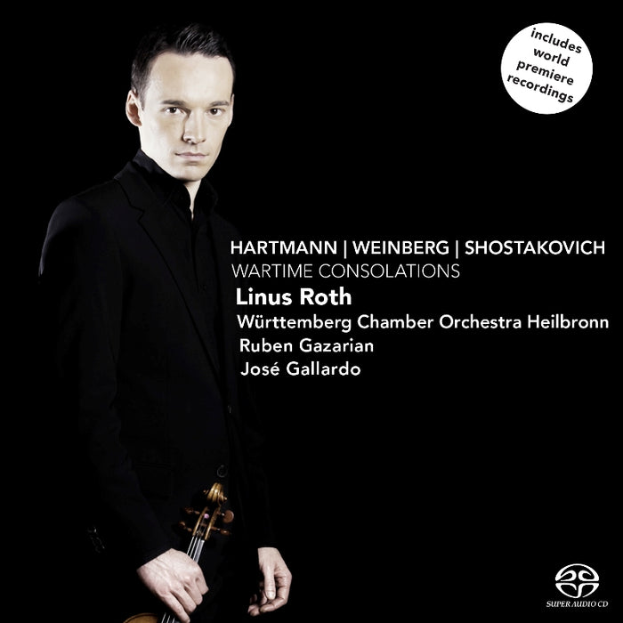 Linus Roth, Wurttemberg Chamber Orchestra Heilbronn & Ruben Gazarian - Wartime Consolations - Hartmann, Weinberg, Shostakovich - CC72680