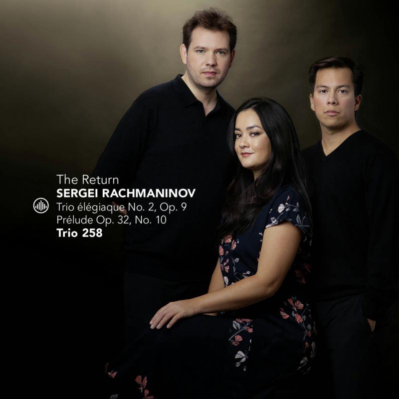 Trio 258 - The Return - Rachmaninov: Trio elegiaque No.2, Op.9; Prelude Op.32, No.10 - CC72920