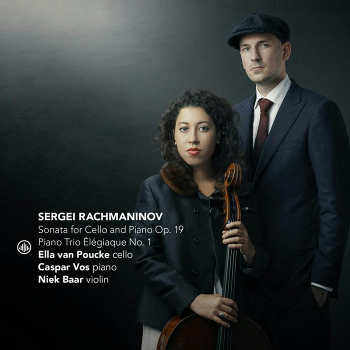 Ella van Poucke, Caspar Vos, Niek Baar - Rachmaninov: Sonata for Cello and Piano Op. 19, Piano Trio Elegiaque No. 1 - CC72930