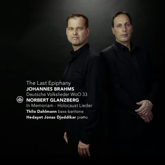 The Last Epiphany - Brahms: Deutsche Volkslieder; Glanzberg:  In Memoriam-Holocaust Lieder