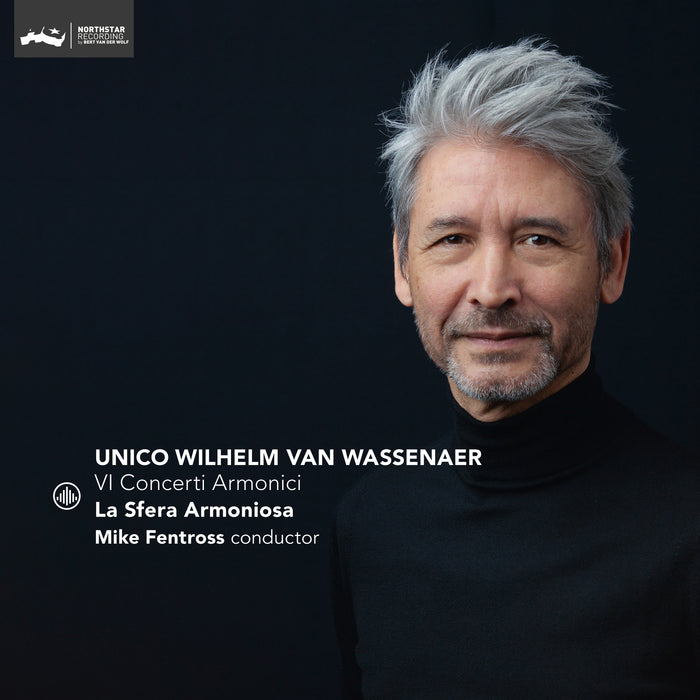 La Sfera Armoniosa, Mike Fentross - Wassenaer: VI Concerti Armonici - CC72955