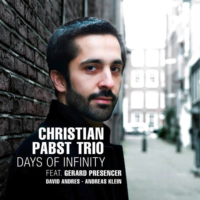 Christian Pabst Trio Feat. Gerard Presencer - Days of Infinity - CR73308