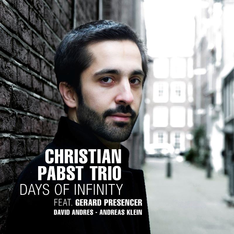 Christian Pabst Trio Feat. Gerard Presencer - Days of Infinity - CR73308