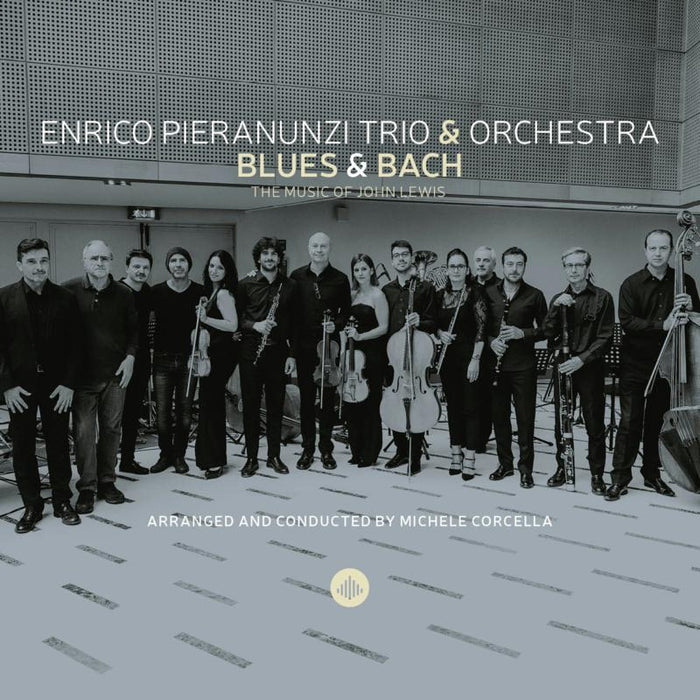 Enrico Pieranunzi Trio, Orchestra Filarmonica Italiana & Michele Corcella - Blues & Bach - The Music of John Lewis - CR73550
