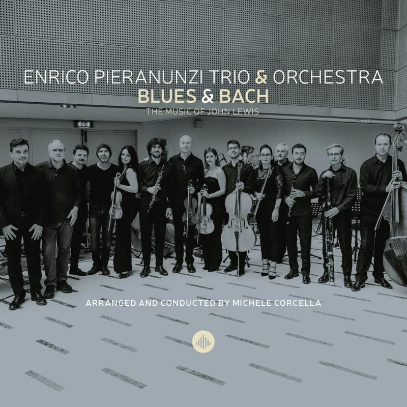 Enrico Pieranunzi Trio, Orchestra Filarmonica Italiana & Michele Corcella - Blues & Bach - The Music of John Lewis - CR73550