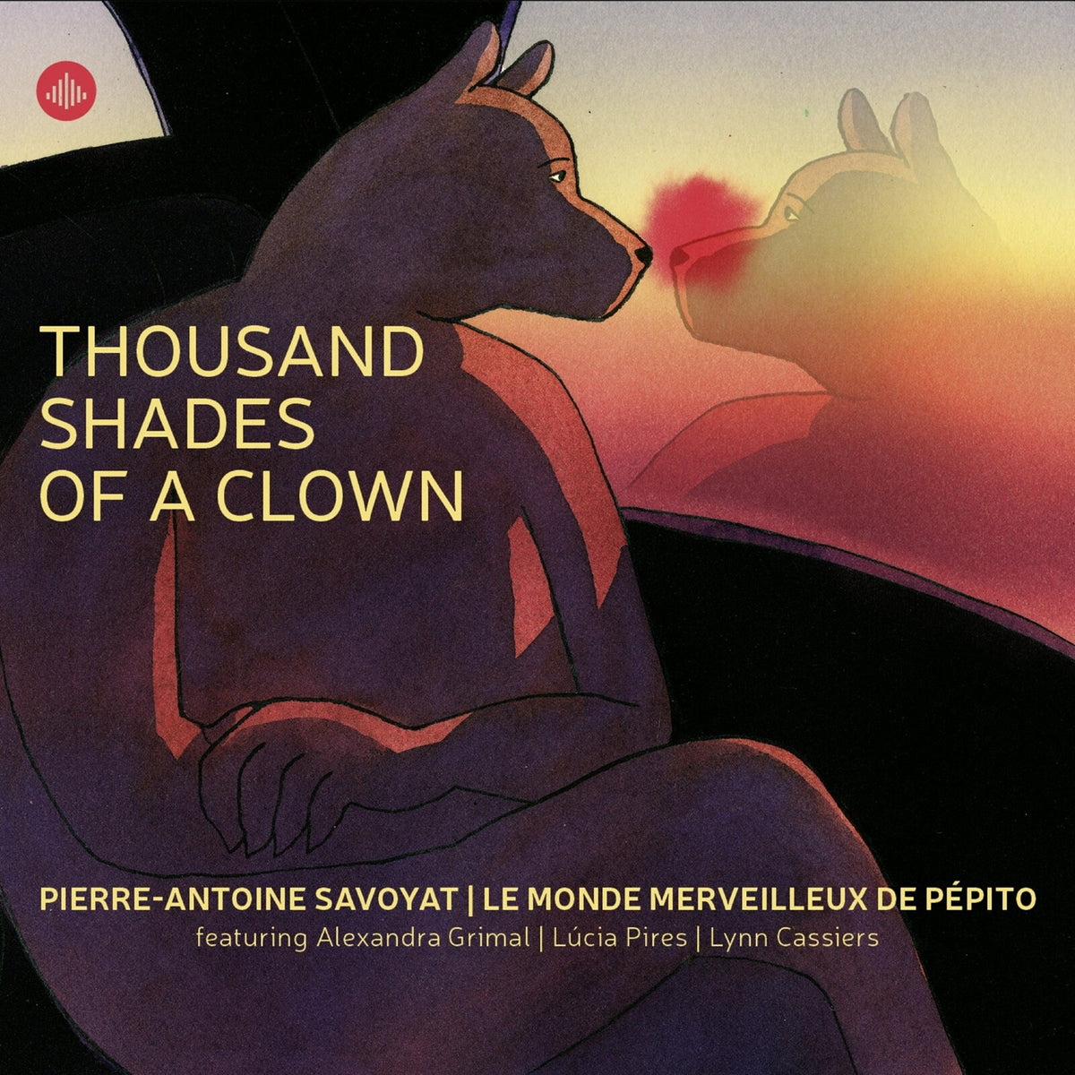 Le Monde Merveilleux de Pepito; Alexandra Grimal; Lucia Pires; Lynn Cassiers - Thousand Shades of a Clown - CR73619