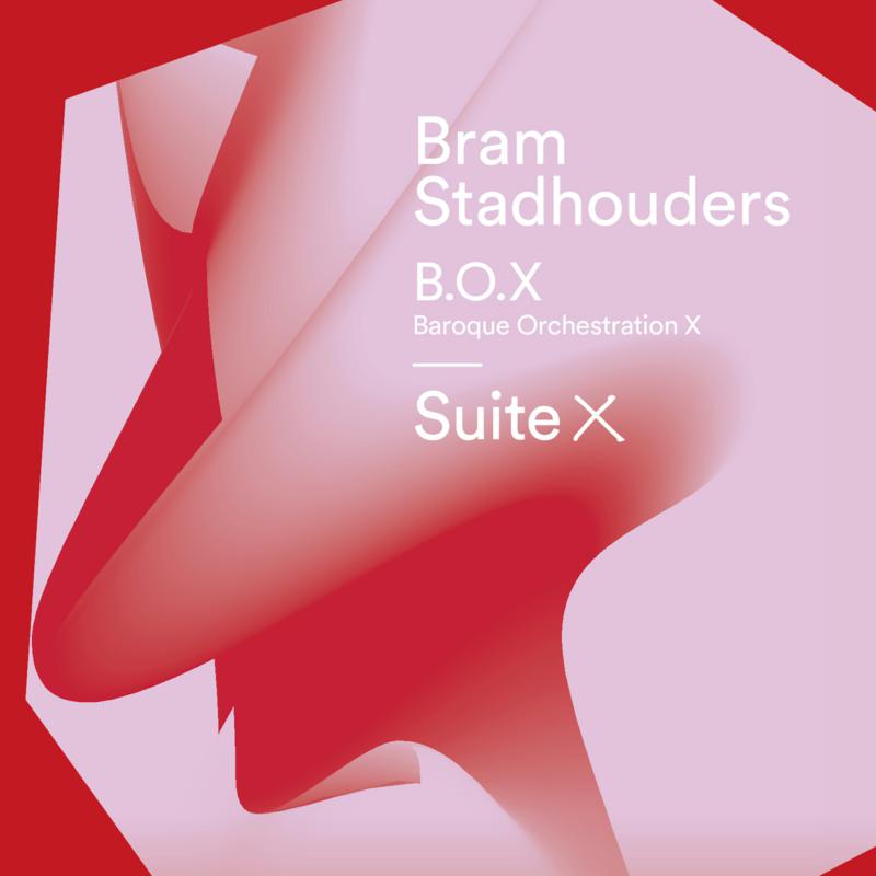 Bram Stadhouders and B. O. X (Baroque Orchestration X) - Suite X - ZZ76138