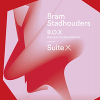 Bram Stadhouders and B. O. X (Baroque Orchestration X) - Suite X - ZZ76138