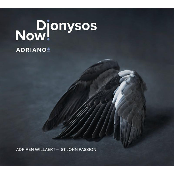 Dionysos Now! - Adriano 4 - Adriaen Willaert: St John Passion - EPRC0054