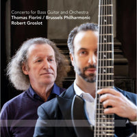 Thomas Fiorini, Brussels Philharmonic, Robert Groslot - Groslot: Concerto for Bass Guitar and Orchestra - AR035