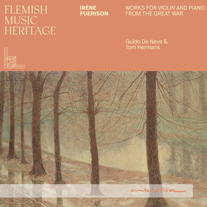 Guido De Neve; Tom Hermans - Flemish Music Heritage: Fuerison - Works for Violin and Piano from the Great War - AR074