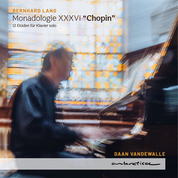 Daan Vandewalle - Bernhard Lang: Monadologie XXVI "Chopin" - AR075
