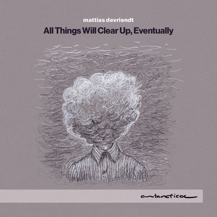 Mattias Devriendt - Mattias Devriendt: All things Will Clear Up, Eventually - AR078