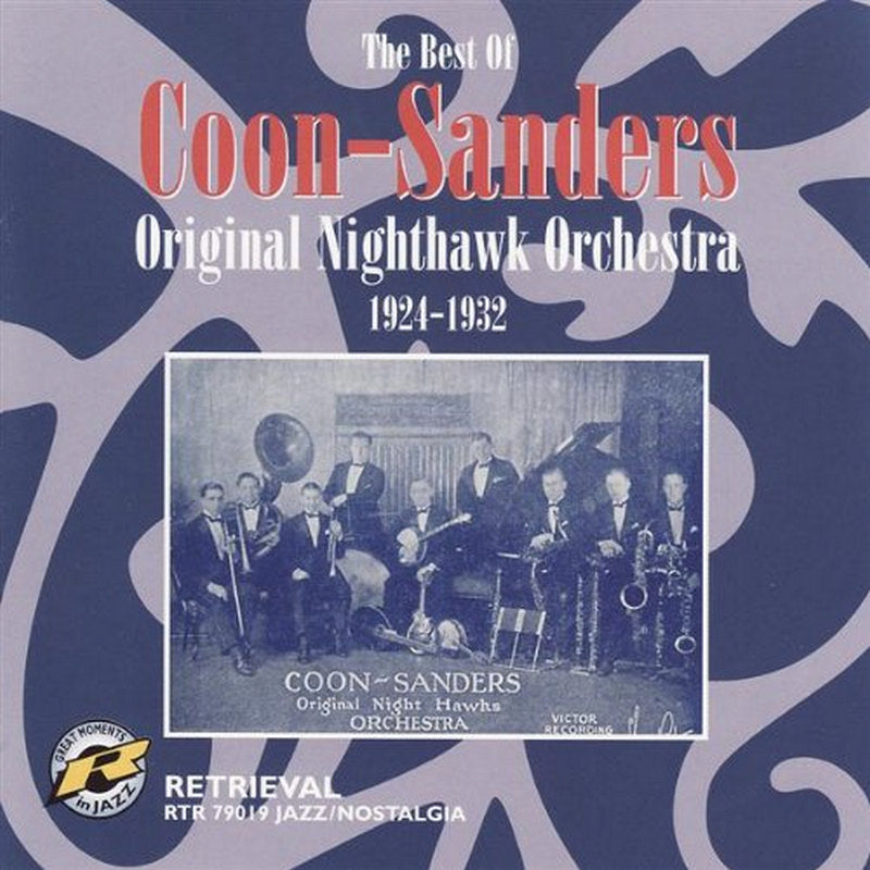 The Coon-Sanders Nighthawks - The Best of Coon-Sanders: 1924-1932 - RTR79019