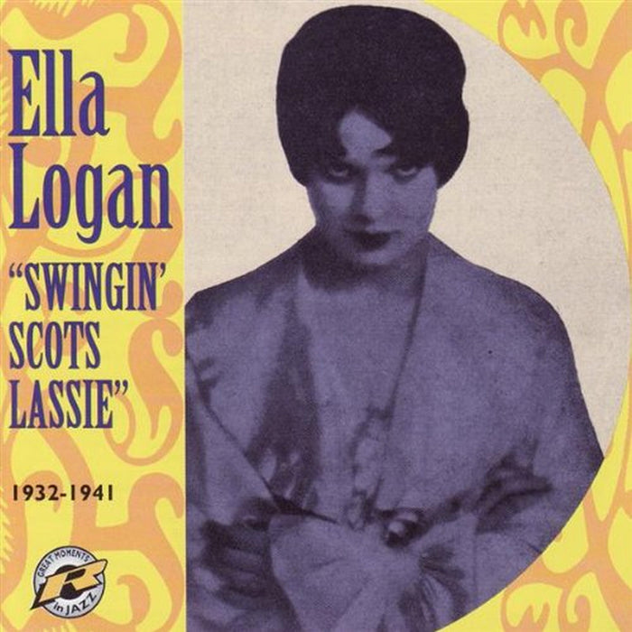 Ella Logan - Swingin' Scots Lassie 1932-1941 - RTR79021