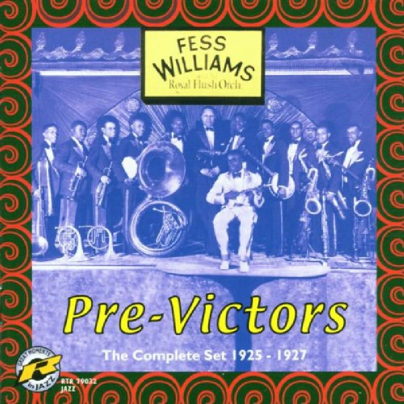 Fess Williams & the Royal Flush Orchestra - Pre-Victors: The Complete Set 1925-1927 - RTR79032