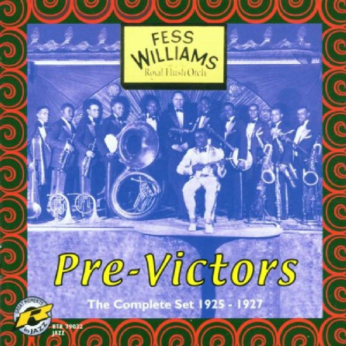 Fess Williams & the Royal Flush Orchestra - Pre-Victors: The Complete Set 1925-1927 - RTR79032