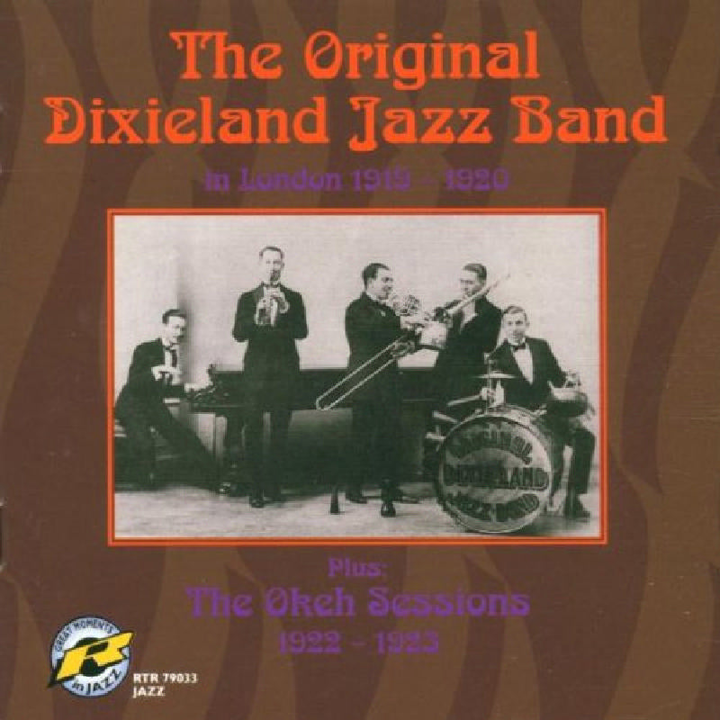 Original Dixieland Jazz Band - In London 1919-1920 Plus the Okeh Sessions 1922-1923 - RTR79033