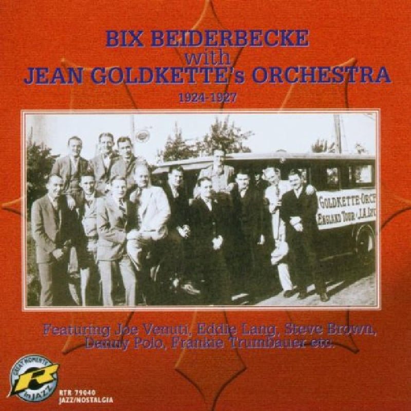 Bix Beiderbecke - With Jean Goldkette's Orchestra 1924-1927 - RTR79040