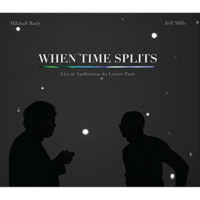 Jeff Mills and Mikhail Rudy - When Time Splits - AXCD047