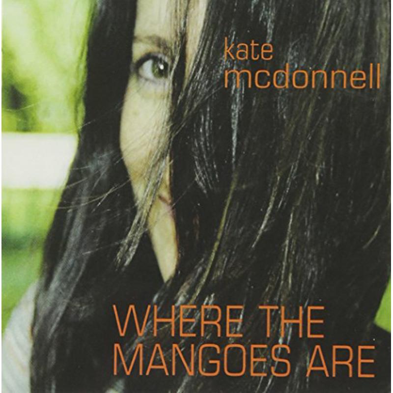 Kate Mcdonnell - Where The Mangoes Are - APRCD1085
