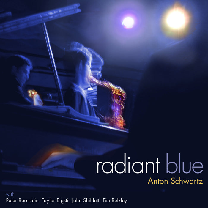 Anton Schwartz; Peter Bernstein; Taylor Eigsti; John Shifflett; Tim Bulkley - Radiant Blue - AJ-1004