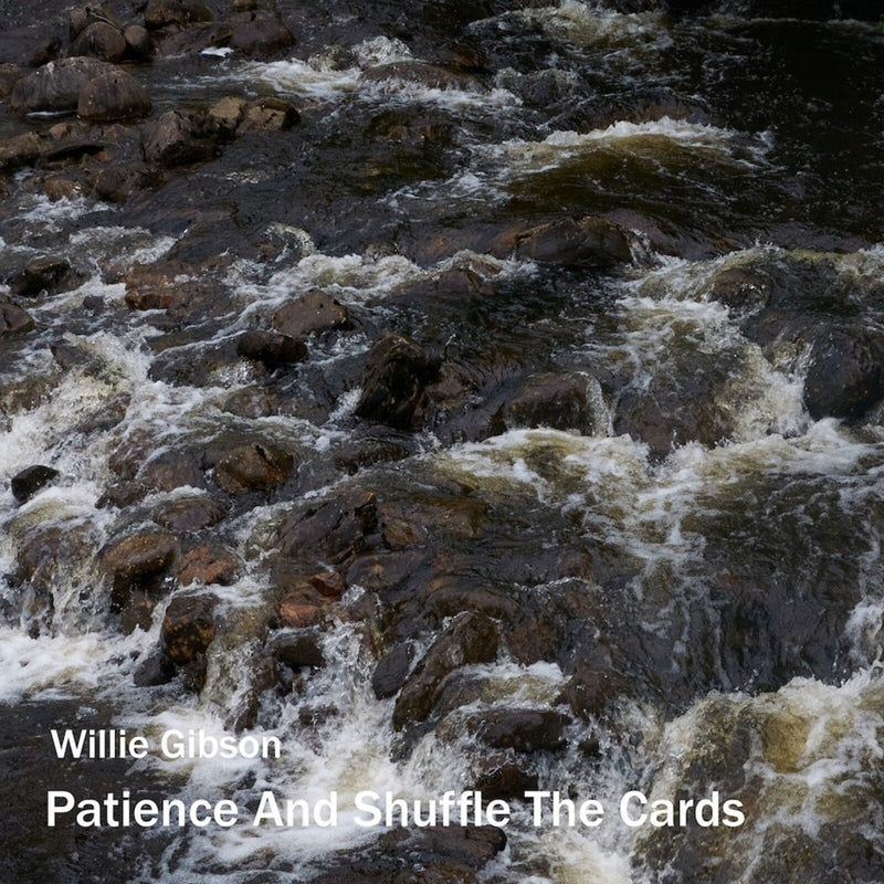 Willie Gibson - Patience and Shuffle The Cards - GDNCD131