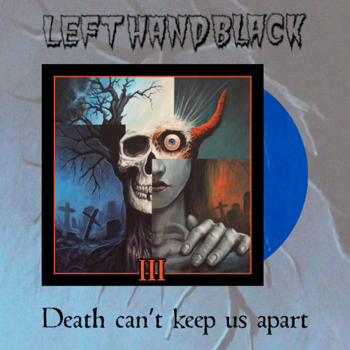 Left Hand Black - Left Hand Black 3: Death Can't Keep us Apart - TCM061LP