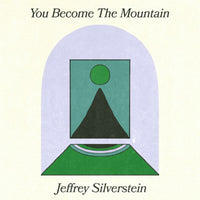 Jeffrey Silverstein - You Become The Mountain - LPARRO0023IE