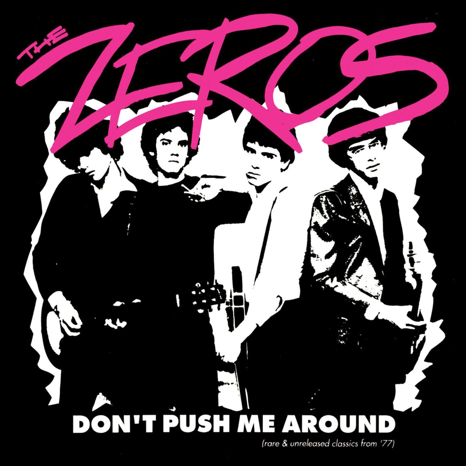 The Zeros: Don't Push Me Around – Proper Music