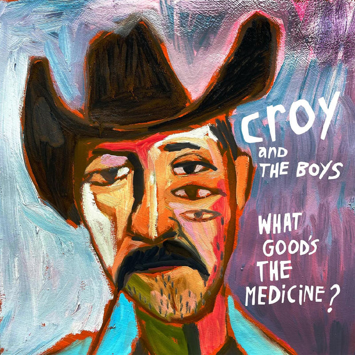 Croy & The Boys - What Good's The Medicine? - LPSPFR112