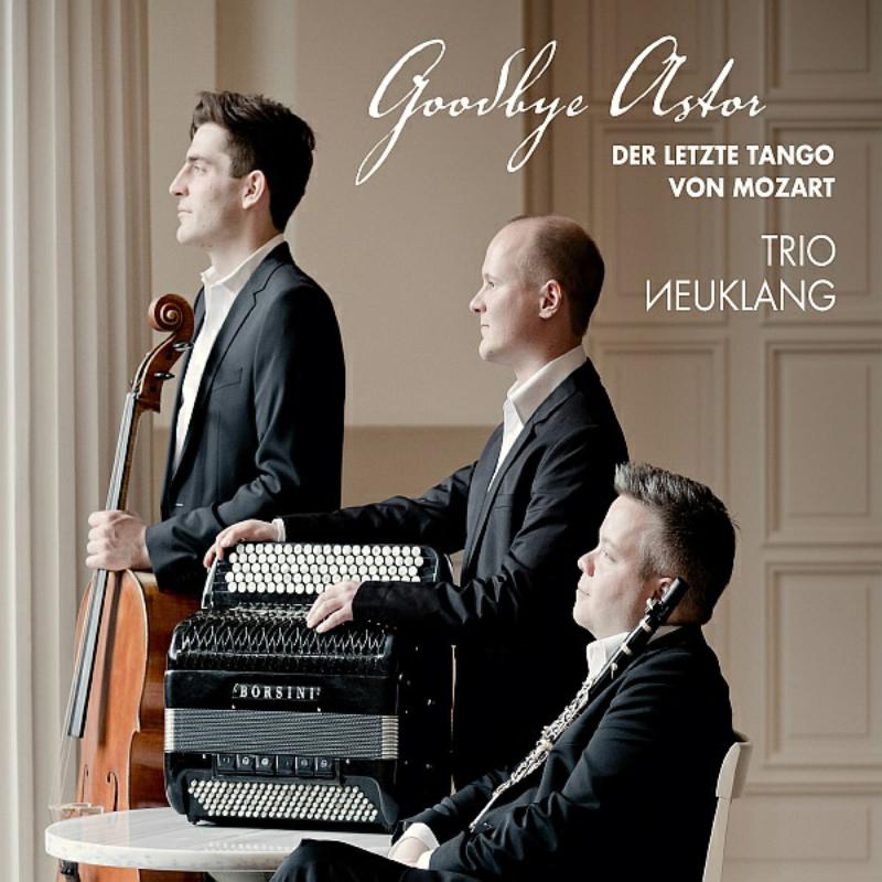 Trio Neuklang - Goodbye Astor - The Last Tango - AVI5837954