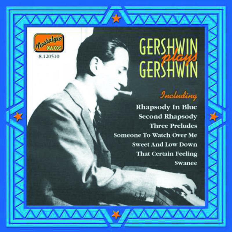 Gershwin - GERSHWIN, George: Gershwin Plays Gershwin - 8120510