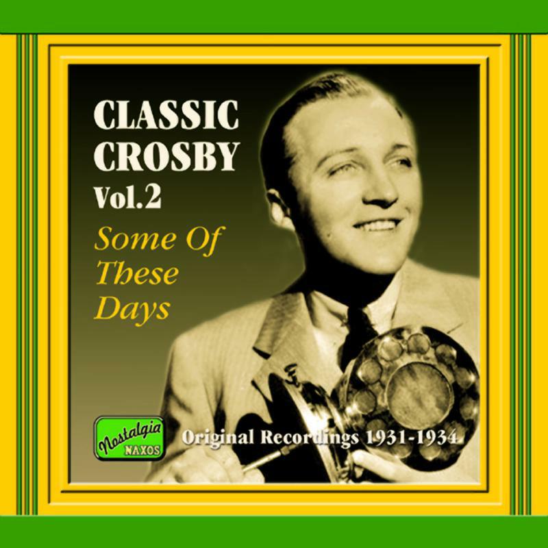 Crosby - CROSBY, Bing: Some of These Days - 8120562