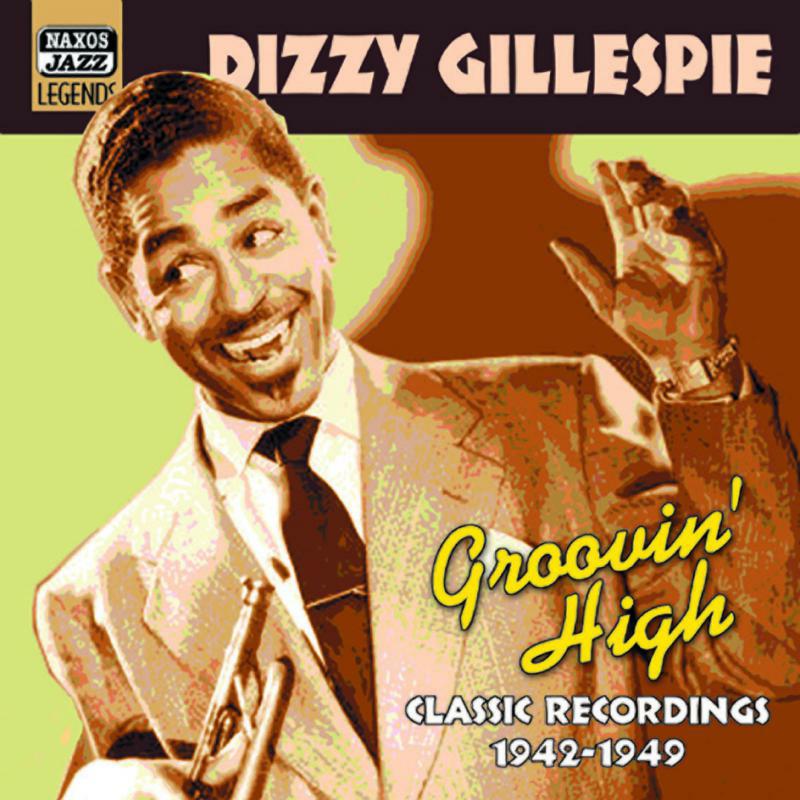 Gillespie - GILLESPIE, Dizzy: Groovin' High - 8120582