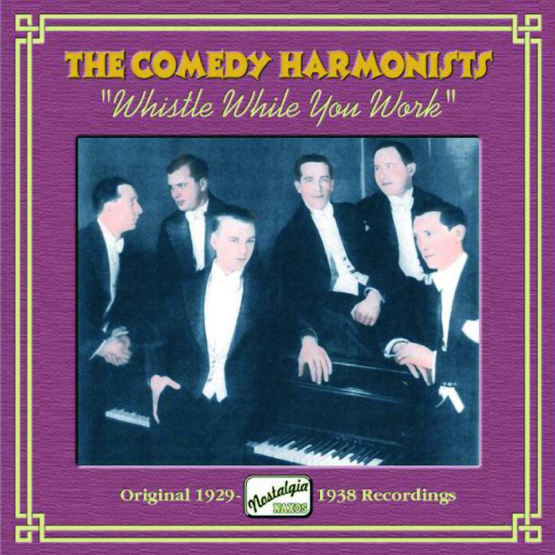 Comedian Harmonists - COMEDY HARMONISTS: Whistle While You Work - 8120613