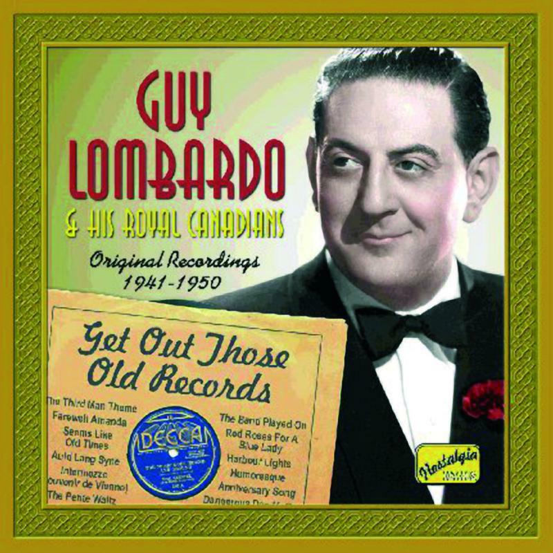 Lombardo - LOMBARDO, Guy: Get Out Those Old Records - 8120645