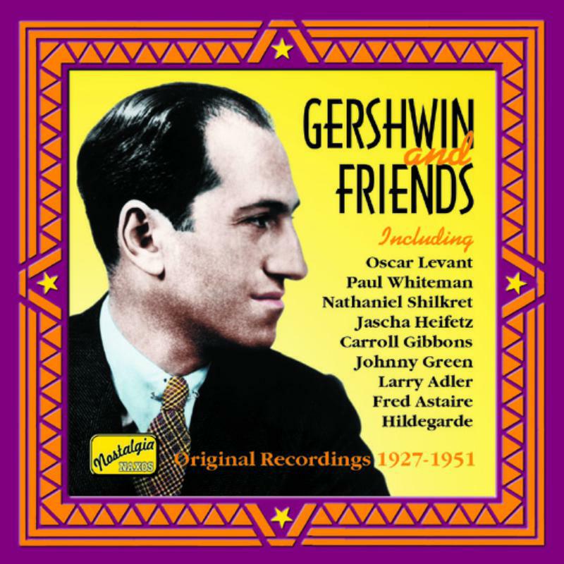 George Gershwin - GERSHWIN, George: Gershwin and Friends - 8120664