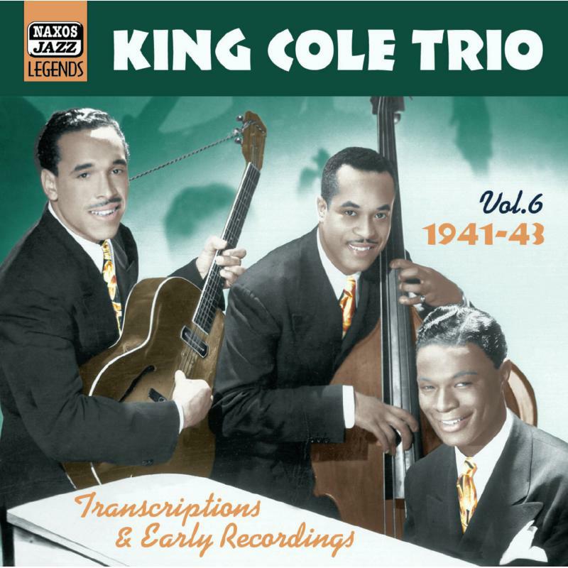 Nat King Cole Trio - KING COLE TRIO: Transcriptions and Early Recordings, Vol. 6 - 8120727