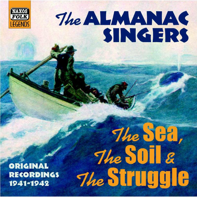 Almanac Singers - ALMANAC SINGERS: The Sea, The Soil And The Struggle - 8120733
