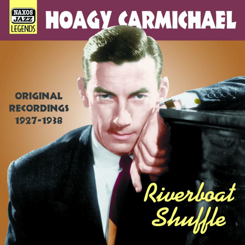 Carmichael - CARMICHAEL, Hoagy: Riverboat Shuffle - 8120767