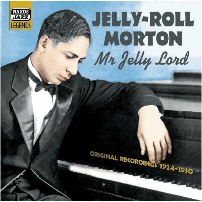 Jelly Roll Morton - MORTON, Jelly-Roll: Mr. Jelly Lord - 8120824