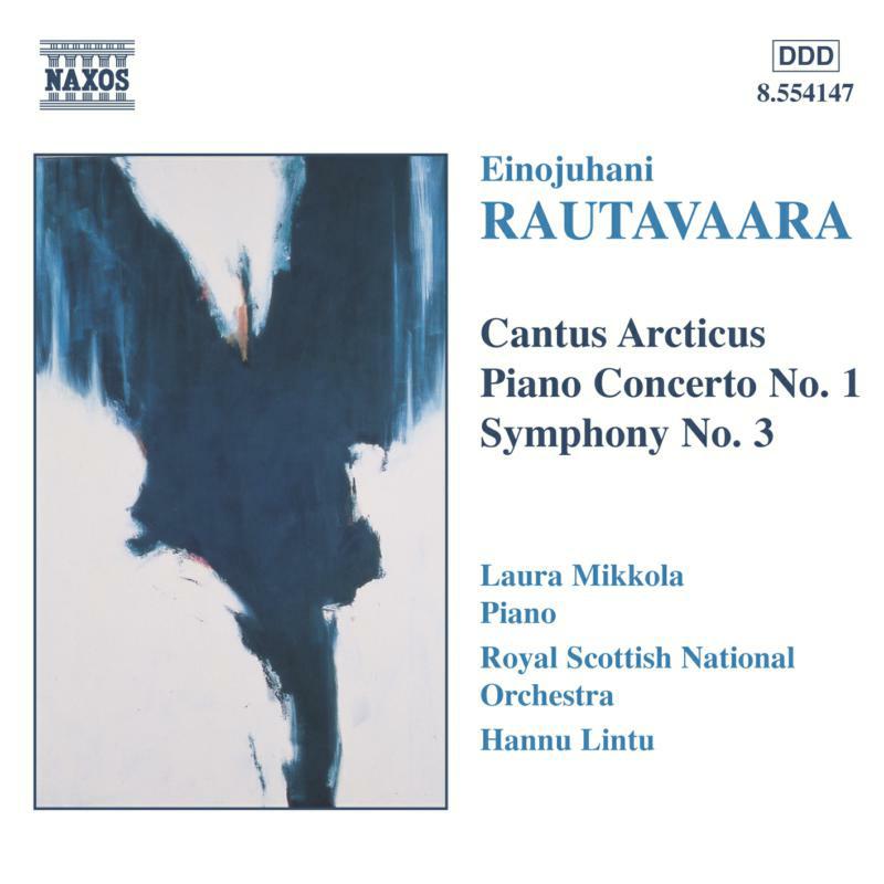 Mikkola:Rsno:Lintu - RAUTAVAARA: Cantus Arcticus / Piano Concerto No. 1 / Symphony No. 3 - 8554147