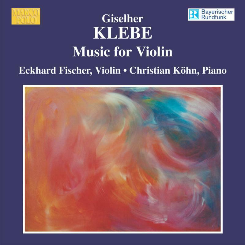 Fischer:Kohn - KLEBE: Violin Sonatas / Capriccio for Solo Violin, Op. 128 / Fantasia Incisiana, Op. 137 - 8225304