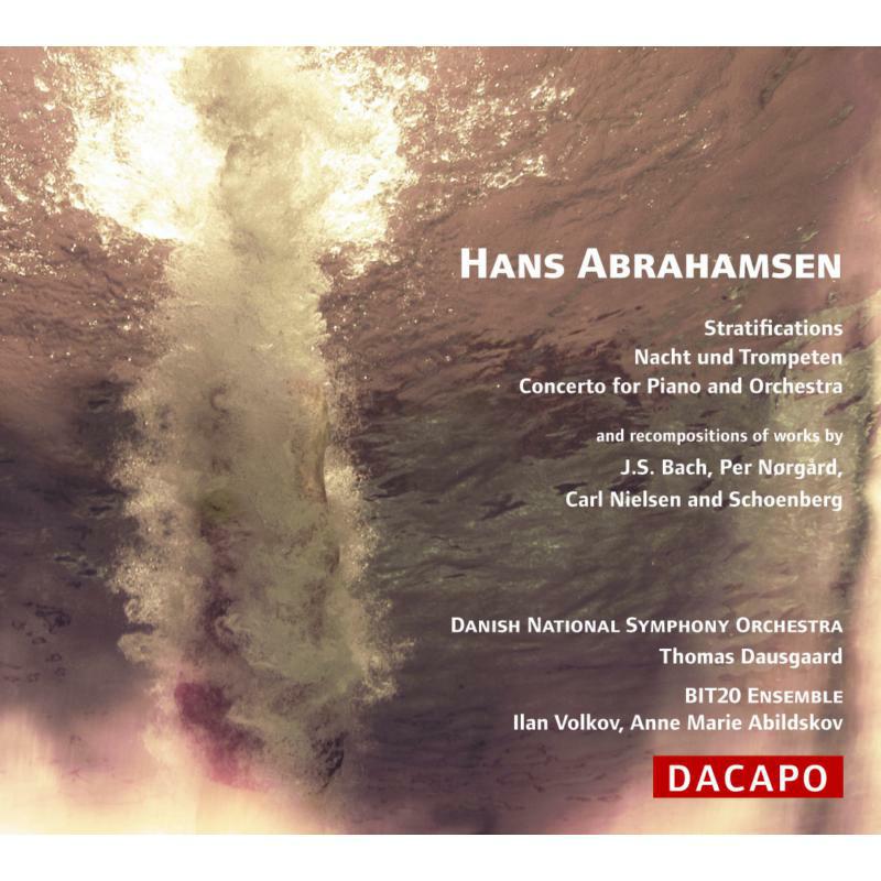 Danish Nso:Dausgaard:Abildskov - ABRAHAMSEN: Stratifications / Nacht und Trompeten / Piano Concerto - 8226010